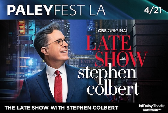 PaleyFest LA: The Late Show With Stephen Colbert