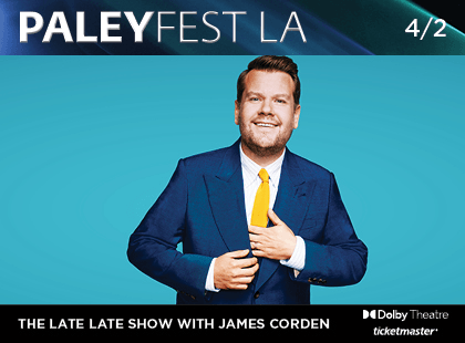 PaleyFest: The Late Late Show with James Corden